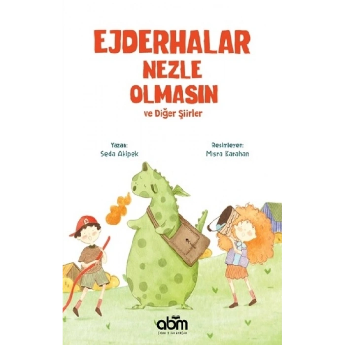 Ejderhalar Nezle Olmasın Ve Diğer Şiirler