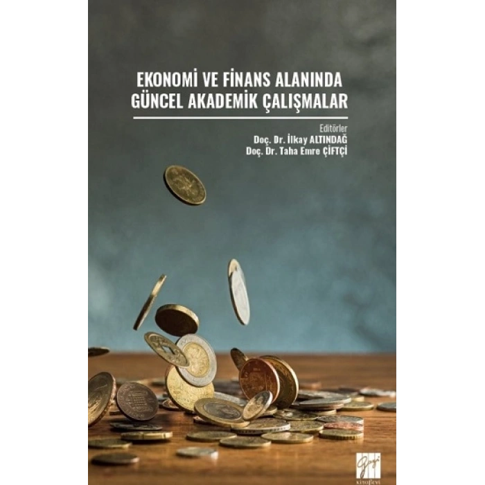 Ekonomi Ve Finans Alanında Güncel Akademik Çalışmalar