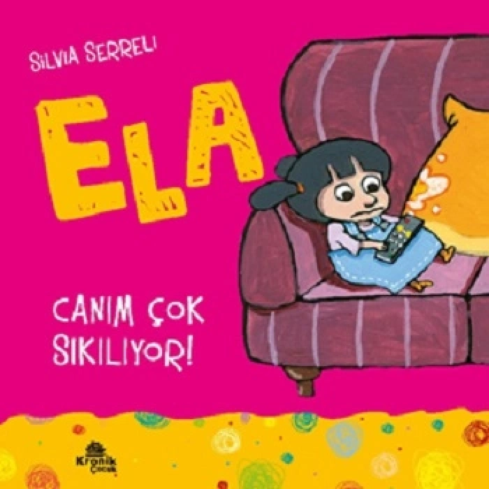 Ela - Canım Çok Sıkılıyor!