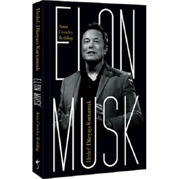 Elon Musk – Hedef: Dünyayı Kurtarmak