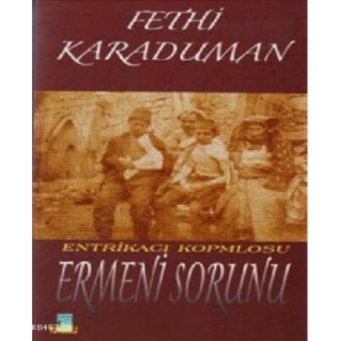 Entrikacı Komplosu Ermeni Sorunu