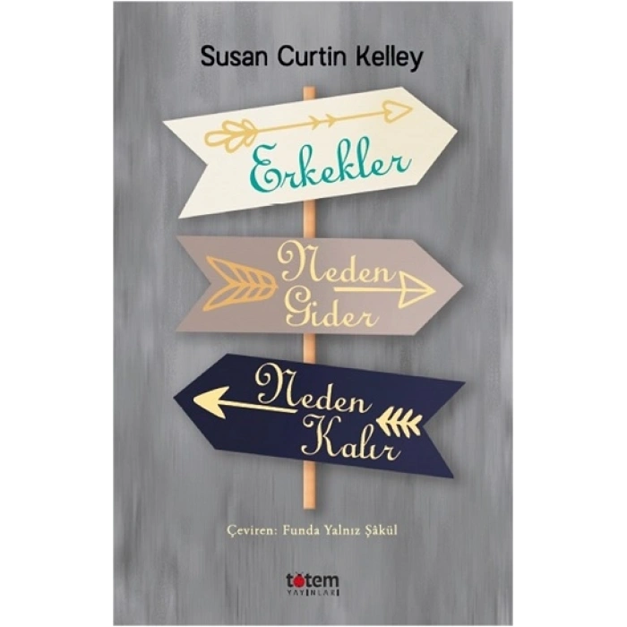 Erkekler Neden Gider Neden Kalır