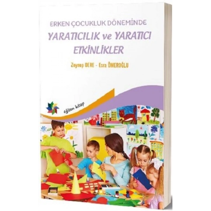 Erken Çocukluk Döneminde Yaratıcılık Ve Yaratıcı Etkinlikler