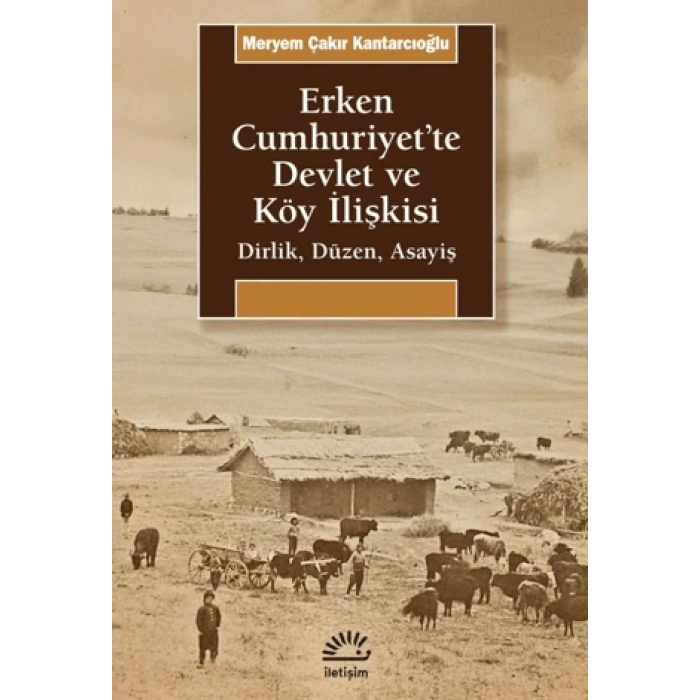 Erken Cumhuriyette Devlet Ve Köy İlişkisi