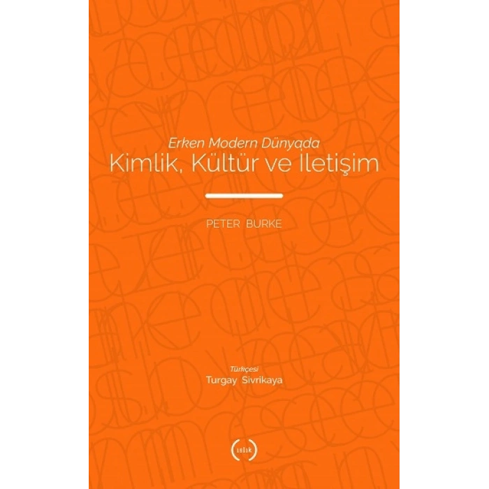 Erken Modern Dünyada Kimlik, Kültür Ve İletişim