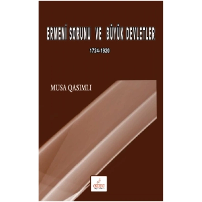 Ermeni Sorunu Ve Büyük Devletler 1724 – 1920