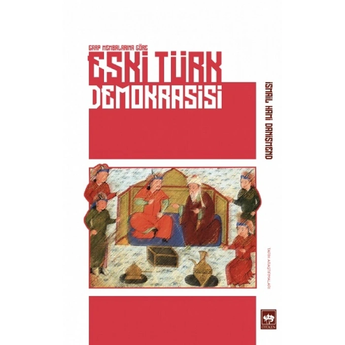 Eski Türk Demokrasisi - Garp Membalarına Göre