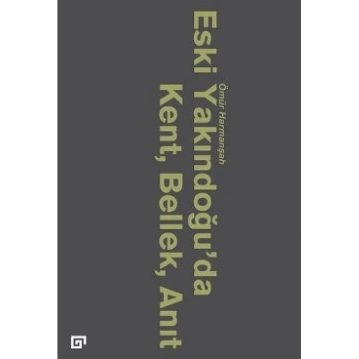 Eski Yakındoğu’da Kent, Bellek, Anıt