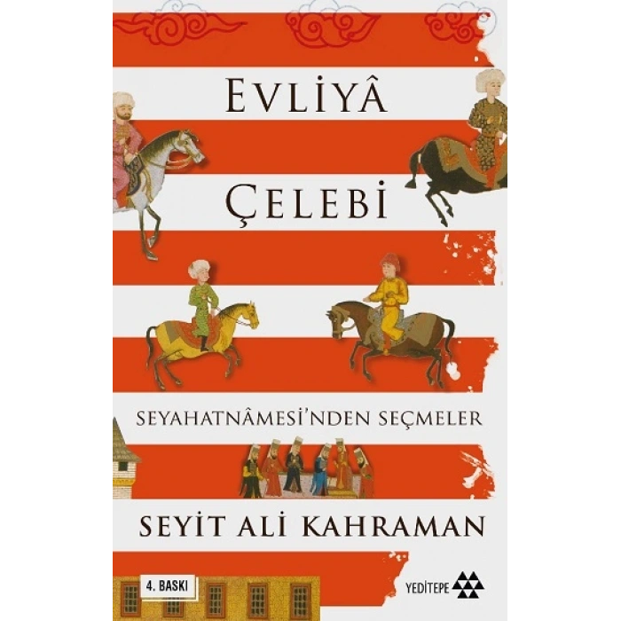 Evliya Çelebi Seyahatnamesi’nden Seçmeler