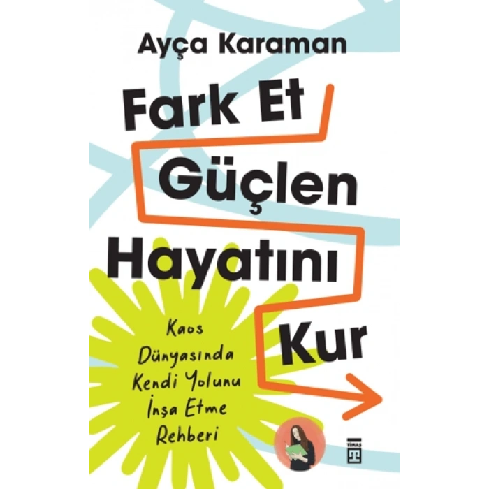 Fark Et, Güçlen, Hayatını Kur