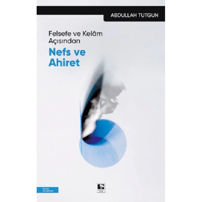 Felsefe Ve Kelam Açısından Nefs Ve Ahiret