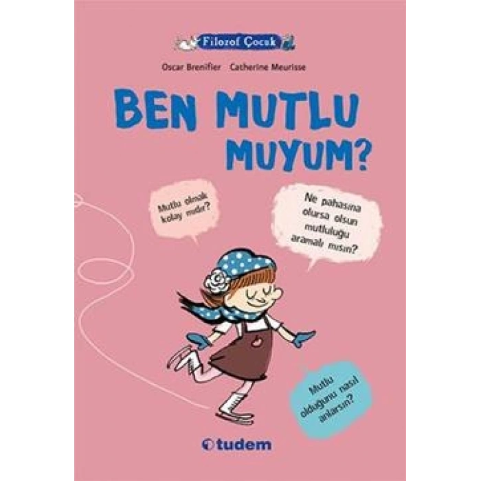 Filozof Çocuk : Ben Mutlu Muyum?