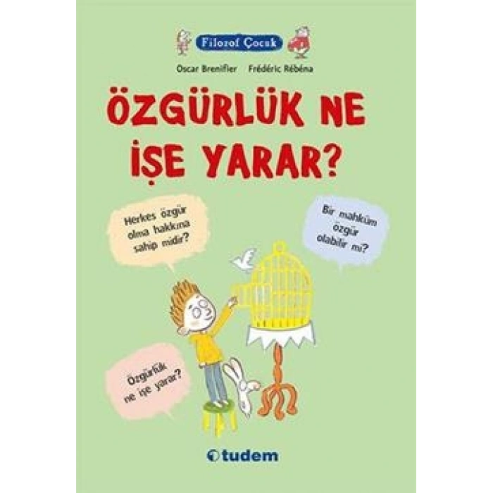 Filozof Çocuk : Özgürlük Ne İşe Yarar?