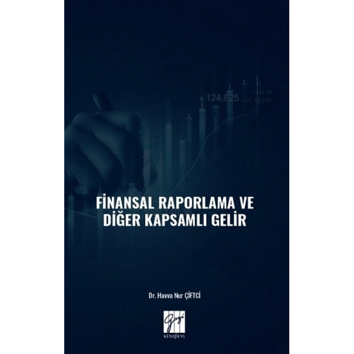 Finansal Raporlama Ve Diğer Kapsamlı Gelir