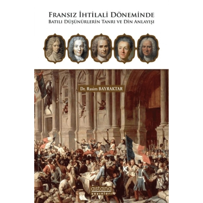 Fransız İhtilali Döneminde Batılı Düşünürlerin Tanrı Ve Din Anlayışı