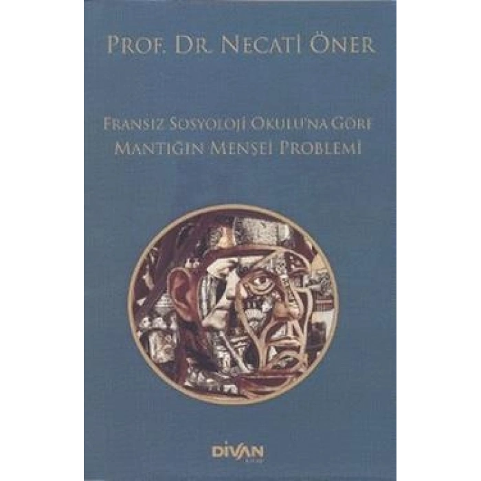 Fransız Sosyoloji Okulu’na Göre Mantığın Menşei Problemi