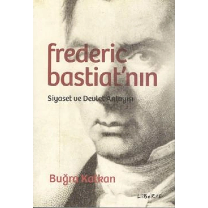 Frederic Bastiatnın Siyaset Ve Devlet Anlayışı