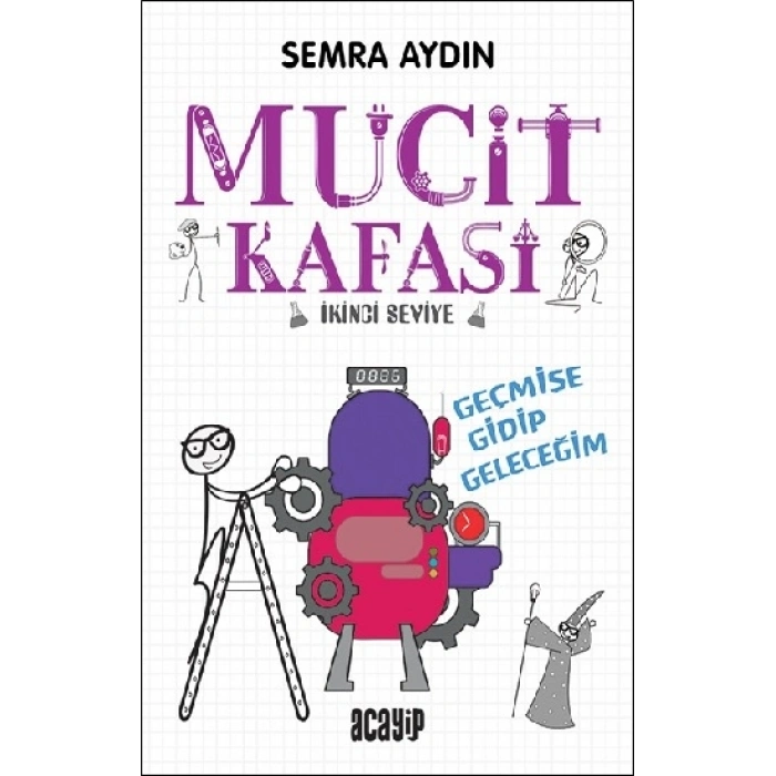 Geçmişe Gidip Geleceğim - Mucit Kafası