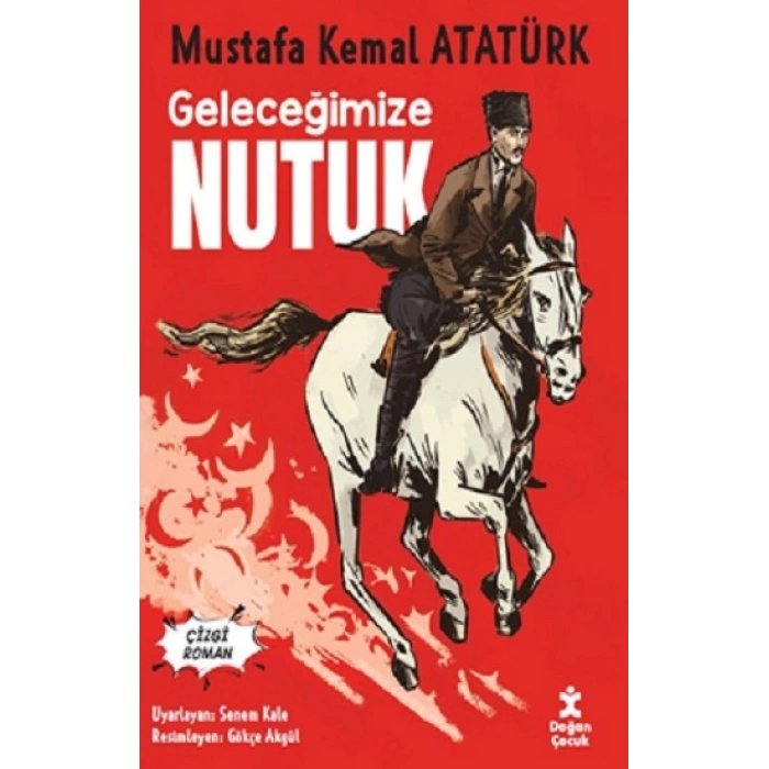 Geleceğimize Nutuk- Çizgi Roman - Mustafa Kemal Atatürk