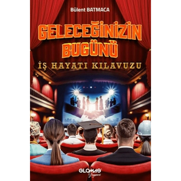 Geleceğinizin Bugünü - İş Hayatı Kılavuzu