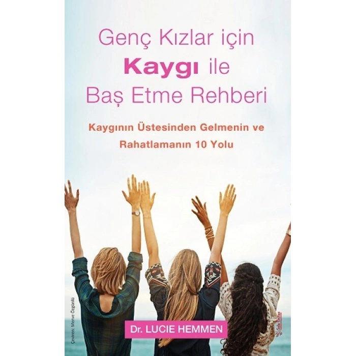 Genç Kızlar İçin Kaygı İle Baş Etme Rehberi