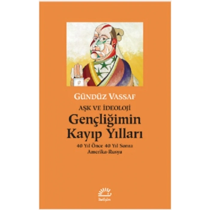 Gençliğimin Kayıp Yılları Aşk Ve İdeoloji