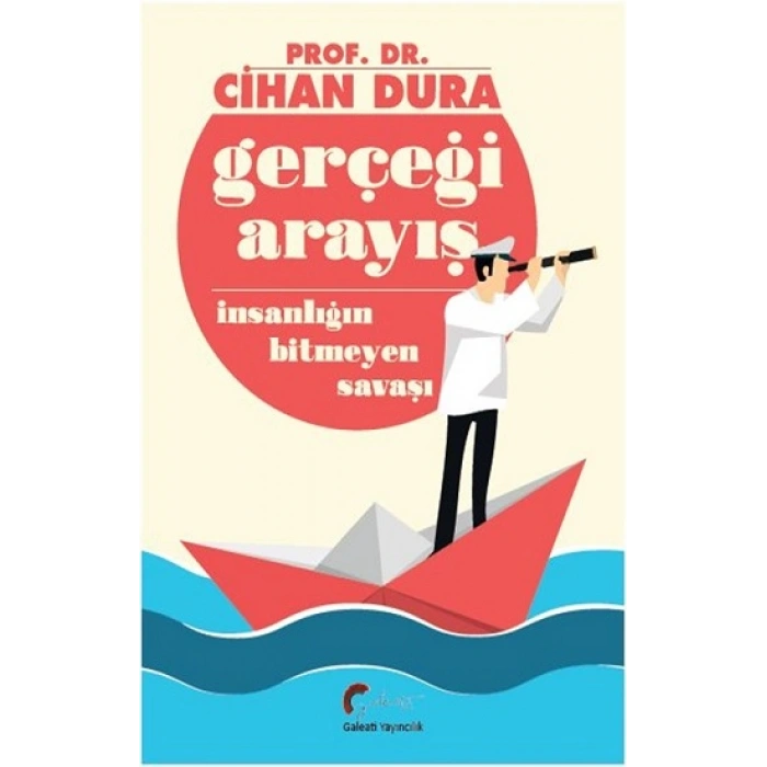 Gerçeği Arayış İnsanlığın Bitmeyen Savaşı