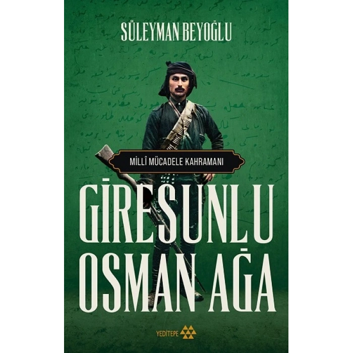 Giresunlu Osman Ağa - Milli Mücadele Kahramanı