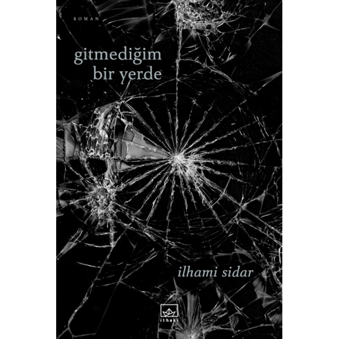 Gitmediğim Bir Yerde