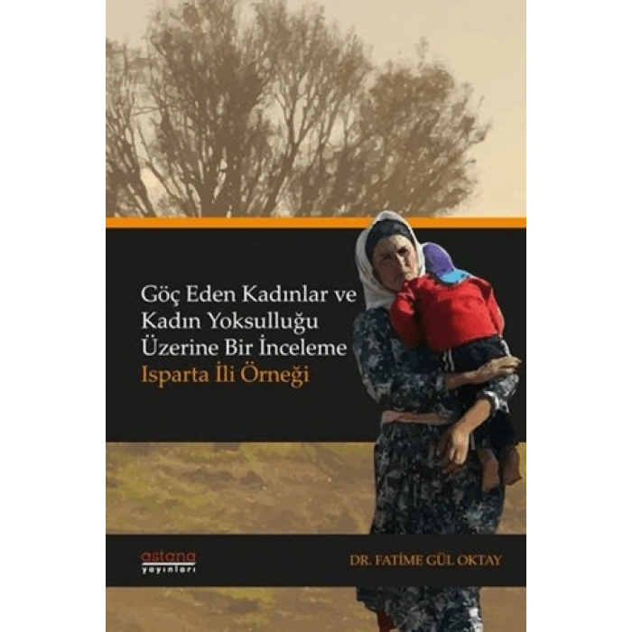 Göç Eden Kadınlar Ve Kadın Yoksulluğu Üzerine Bir İnceleme