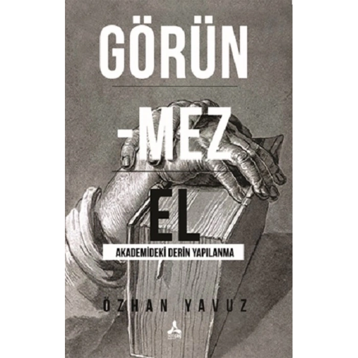 Görünmez El Akademideki Derin Yapılanma