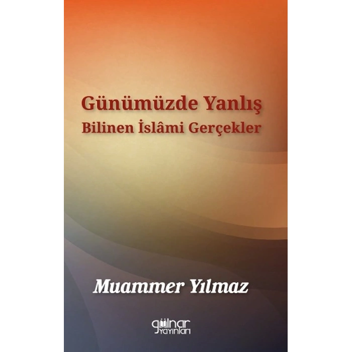 Günümüzde Yanlış Bilinen İslami Gerçekler