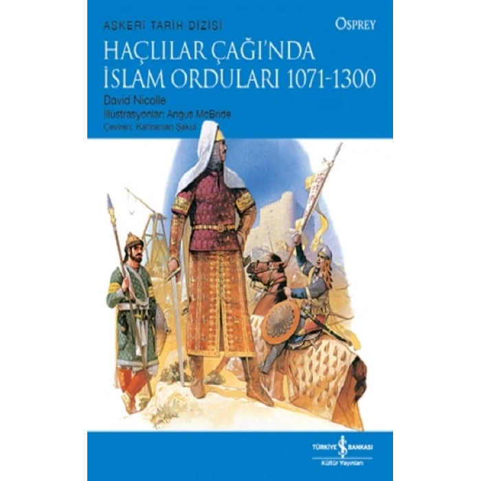 Haçlılar Çağı’nda İslam Orduları 1071-1300