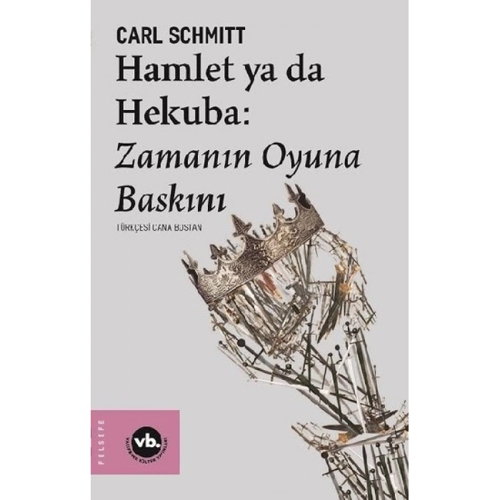 Hamlet Ya Da Hekuba: Zamanın Oyuna Baskını