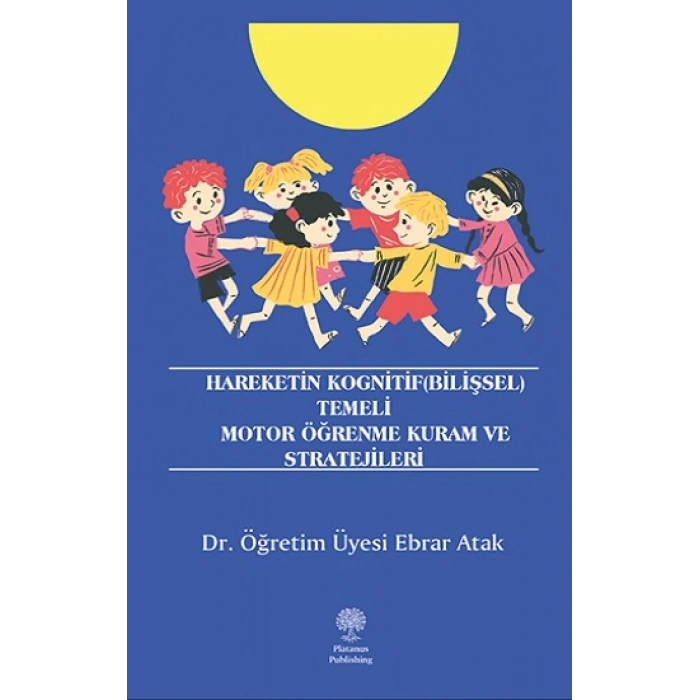 Hareketin Kognitif (bilişsel) Temeli Motor Öğrenme Kuram Ve Stratejileri