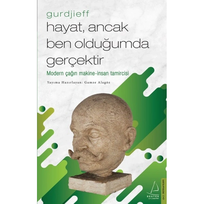 Hayat, Ancak Ben Olduğumda Gerçektir – Gurdjieff
