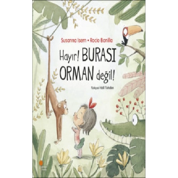 Hayır! Burası Orman Değil!