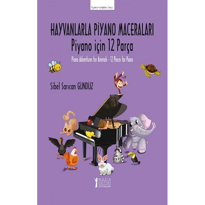 Hayvanlarla Piyano Maceraları -piyano İçin 12 Parça