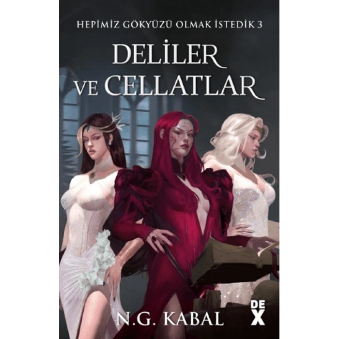 Hepimiz Gökyüzü Olmak İstedik 3 - Deliler Ve Cellatlar