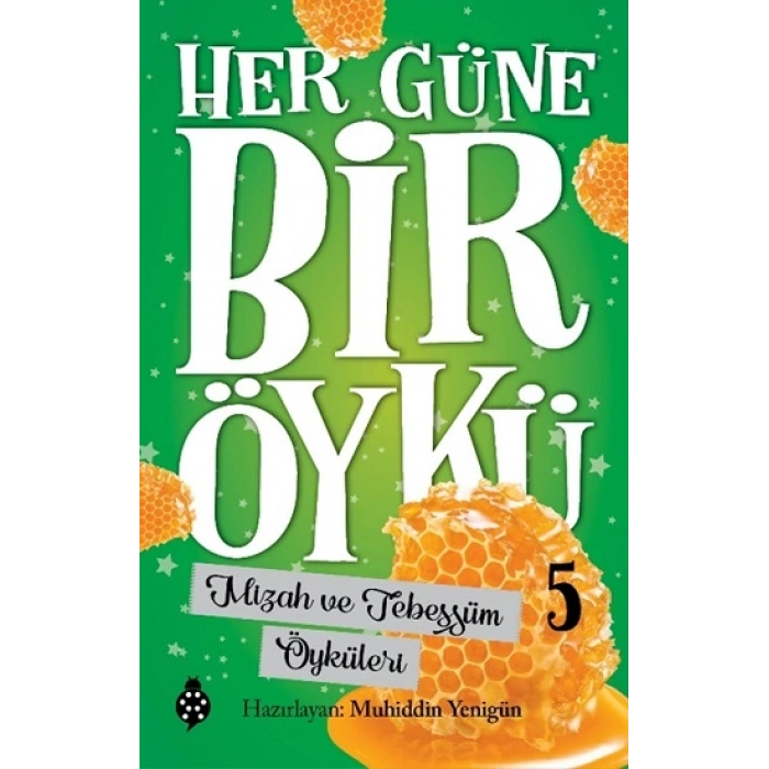 Her Güne Bir Öykü - 5 Mizah Ve Tebessüm Öyküleri
