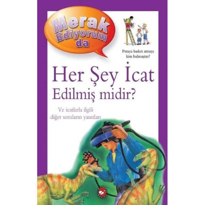 Her Şey İcat Edilmiş Midir? - Merak Ediyorum Da