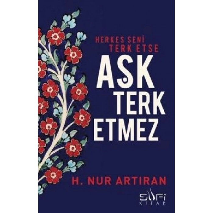 Herkes Seni Terk Etse Aşk Terk Etmez