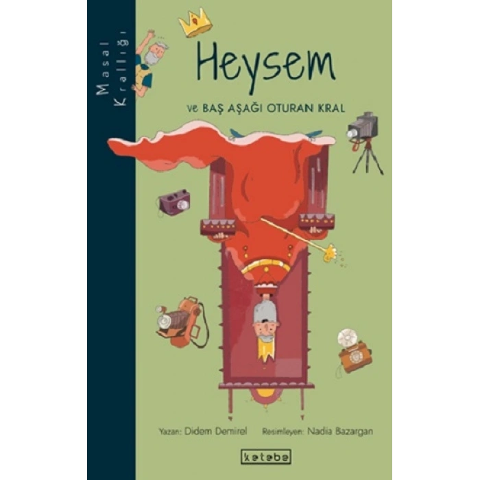 Heysem Ve Baş Aşağı Oturan Kral - Masal Krallığı