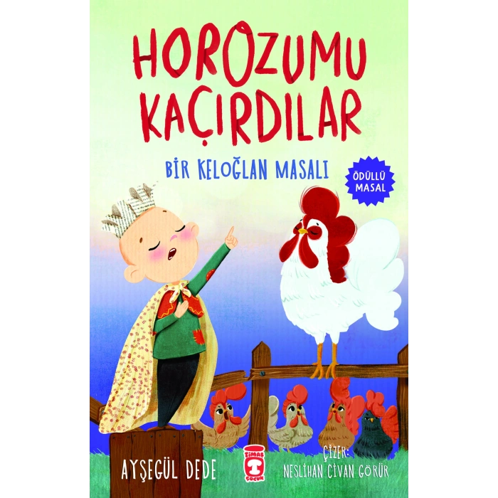 Horozumu Kaçırdılar - Bir Keloğlan Masalı