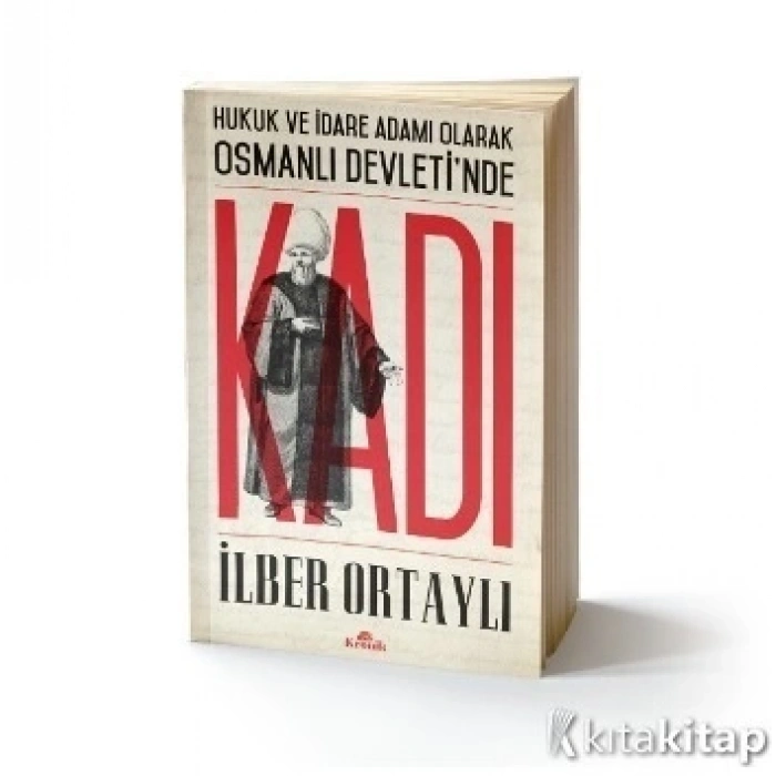 Hukuk Ve İdare Adamı Olarak Osmanlı Devletinde Kadı