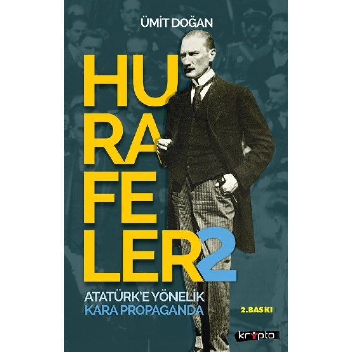Hurafeler-2 /atatürk’e Yönelik Kara Propaganda