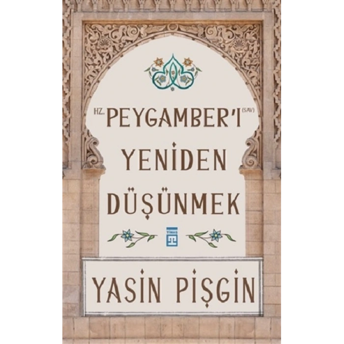 Hz. Peygamberi Yeniden Düşünmek
