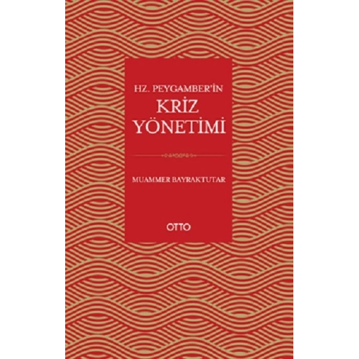 Hz. Peygamber’in Kriz Yönetimi