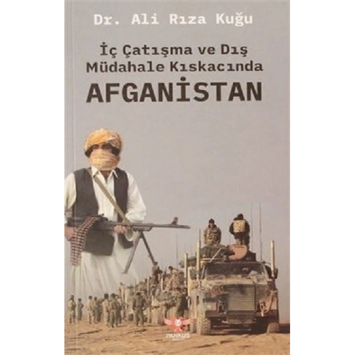 İç Çatışma Ve Dış Müdahale Kıskacında Afganistan