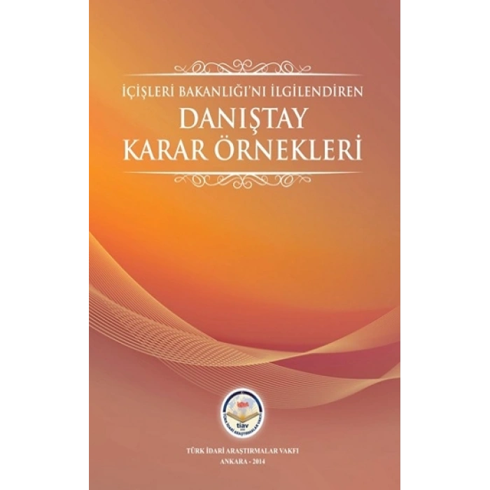 İçişleri Bakanlığını İlgilendiren Danıştay Karar Örnekleri (ciltli)